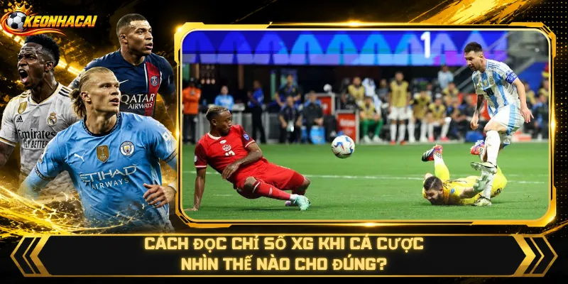 Cách Đọc Chỉ Số xG Khi Cá Cược – Nhìn Thế Nào Cho Đúng?