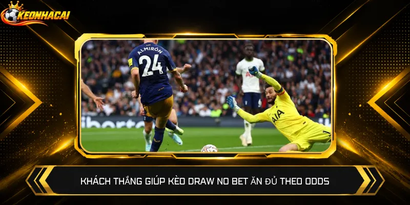 Khách thắng giúp kèo Draw No Bet ăn đủ theo odds