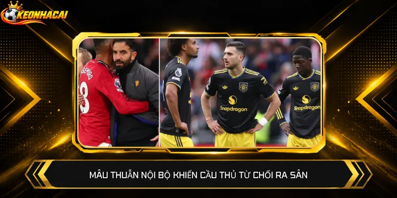 Mâu thuẫn nội bộ khiến cầu thủ từ chối ra sân