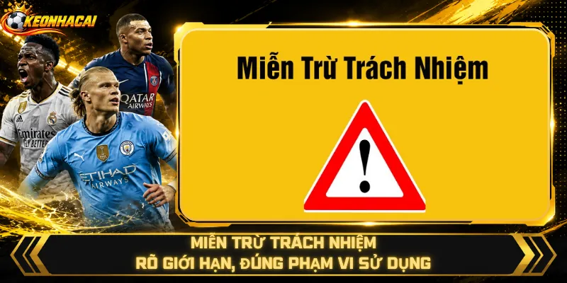 Miễn Trừ Trách Nhiệm – Rõ Giới Hạn, Đúng Phạm Vi Sử Dụng