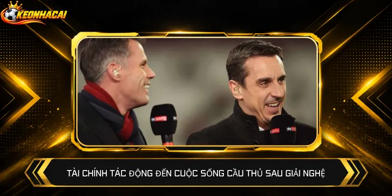Tài chính tác động đến cuộc sống cầu thủ sau giải nghệ